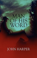 Man of His Word - John Harper