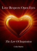 Love Respects Open Eyes - Colin Martin