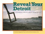 Reveal Your Detroit: An Intimate Look at a Great American City - Detroit Institute of Arts, Bradford Frost