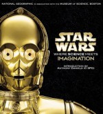 Star Wars: Where Science Meets Imagination - Boston Museum Of Science, Anthony Daniels, Ed Rodley