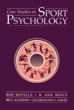 Case Studies In Sport Psychology (Jones and Bartlett Series in Health and Physical Education) - Bob Rotella