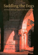 Saddling the Dogs: Journeys Through Egypt and the Near East - Diane Fortenberry, Deborah Manley