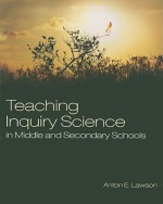 Teaching Inquiry Science in Middle and Secondary Schools - Anton E. Lawson