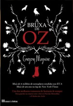 A Bruxa de Oz - Gregory Maguire, Eugénia Antunes, Ana Lourenço