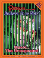 Ripley's Believe It Or Not! Expect...The Unexpected (ANNUAL) - Ripley Entertainment Inc., Geoff Tibballs, Jo Wiltshire