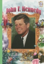 John F. Kennedy - Jane Sutcliffe