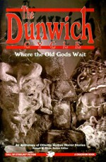 The Dunwich Cycle: Where the Old Gods Wait (Cthulhu Cycle Books) - Robert M. Price