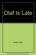 Olaf Is Late - Joan M. Lexau, Harvey Weiss