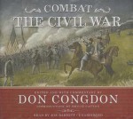 Combat: The Civil War (Library Edition) (The Combat Series) - Don Congdon, Bruce Catton