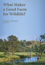 What Makes a Good Farm for Wildlife? - David B. Lindenmayer