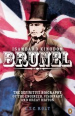 Isambard Kingdom Brunel - L.T.C. Rolt, Angus Buchanan