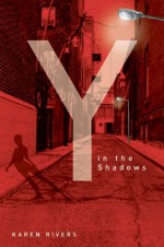 Y in the Shadows - Karen Rivers