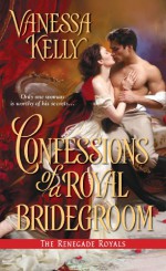 Confessions of a Royal Bridegroom - Vanessa Kelly