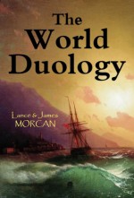 The World Duology - Lance Morcan, James Morcan