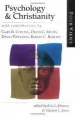 Psychology & Christianity: Four Views - Eric L. Johnson, Stanton L. Jones, Gary Collins, David G. Myers, David A. Powlison, Robert C. Roberts