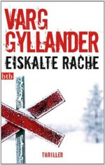 Eiskalte Rache - Holger Wolandt, Lotta Rüegger, Varg Gyllander