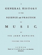 A General History of the Science and Practice of Music. Vol.5 of 5. [Facsimile of 1776 Edition of Vol. 5.] - John Hawkins, Travis & Emery