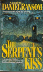 The Serpent's Kiss - Daniel Ransom