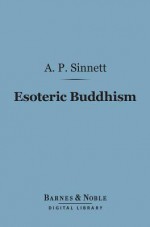 Esoteric Buddhism - A P Sinnett, Desmond Gahan