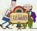 Legends & Leagues: Or, Mr. Tardy Goes from Here to There - Ned Bustard