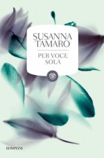 Per voce sola (Tascabili) (Italian Edition) - Susanna Tamaro