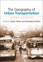 The Geography of Urban Transportation - Susan Hanson, Genevieve Giuliano