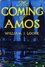 The Coming of Amos - William J. Locke