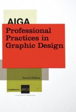 AIGA Professional Practices in Graphic Design - Tad Crawford, AIGA