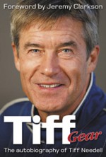 Tiff Gear: The Autobiography of Tiff Needell - Tiff Needell, Jeremy Clarkson