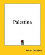 Palestina - Robert W. Chambers