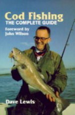 Cod Fishing: The Complete Guide - Dave Lewis