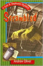 Scrambled: A Sam & Stephanie Mystery - Andrew Oliver