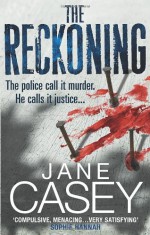 The Reckoning - Jane Casey