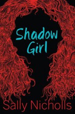 Shadow Girl - Sally Nicholls