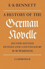 A History of the German Novelle - E. K. Bennett, H.M. Waidson