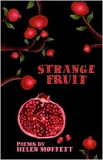 Strange Fruit (poems) - Helen Moffett