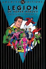 Legion of Super-Heroes Archives, Vol. 9 - Jim Shooter