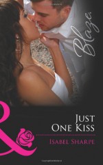 Just One Kiss - Isabel Sharpe