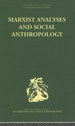 Marxist Analyses and Social Anthropology - Maurice Bloch