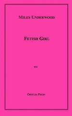 Fetish Girl - Miles Underwood