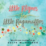 Little Rhymes for Little Ragamuffins - Julie Palmer