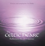 The Celtic Heart: Reflections for Life's Journey - Liz Babbs