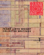 Frank Lloyd Wright Collected Writings: Volume 3, 1931-1939 - Bruce Brooks Pfeiffer, Frank Lloyd Wright