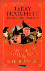 Mythen und Legenden der Scheibenwelt - Terry Pratchett, Jaqueline Simpson, Gerald Jung