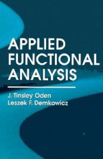 Applied Functional Analysis - J. Tinsley Oden, Leszek F. Demkowicz