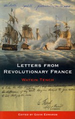 Letters from Revolutionary France: Watkin Tench - Gavin Edwards, Gavin Edwards