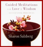 Guided Meditations for Love and Wisdom - Sharon Salzberg