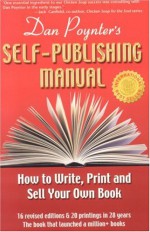 The Self-Publishing Manual : How to Write, Print, and Sell Your Own Book, 15th Ed. (Self-Publishing Manual: How to Write, Print, & Sell Your Own Book) - Dan Poynter