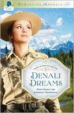 Denali Dreams - Ronie Kendig, Kimberley Woodhouse