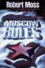 Moscow Rules - Robert Moss